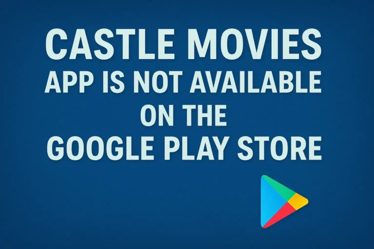 Castle movies app not on play store